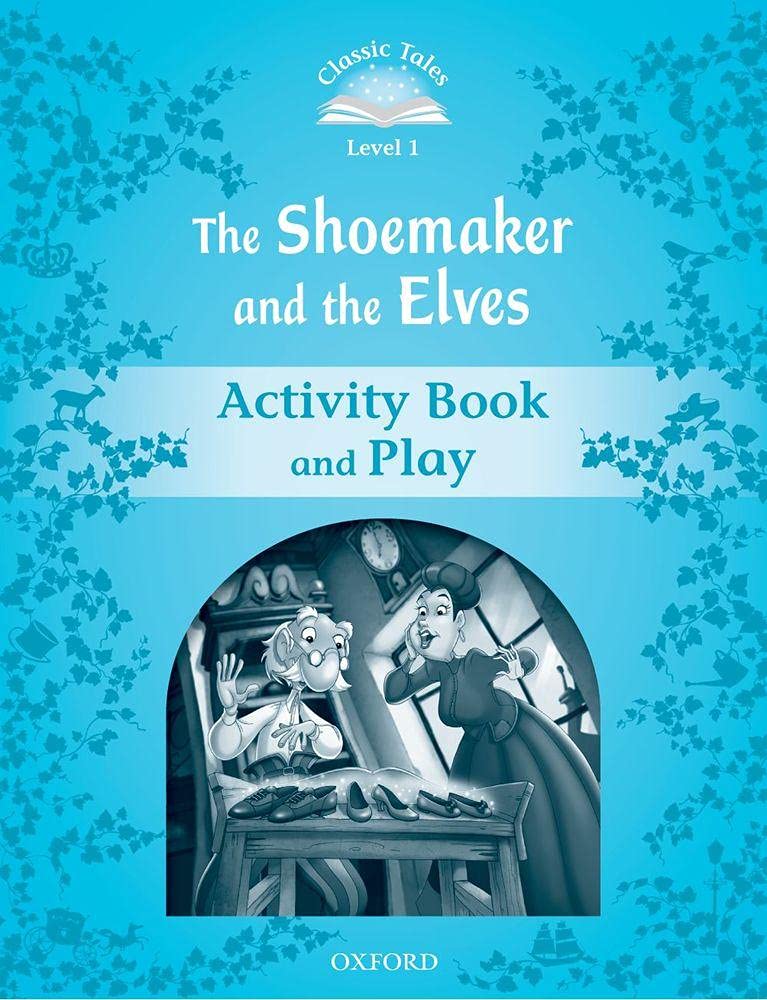 Classic Tales 1. The Shoemaker and the Elves. Activity Book and Play,Used