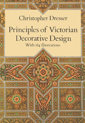 Principles Of Victorian Decorative Design (Dover Architecture)-used