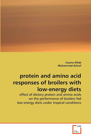 protein and amino acid responses of broilers with lowenergy diets: effect of dietary protein and amino acids on the performance,Used