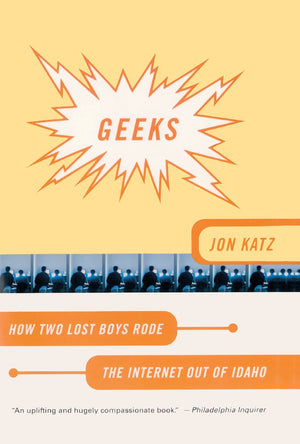 Geeks: How Two Lost Boys Rode The Internet Out Of Idaho (Turtleback School & Library Binding Edition),Used