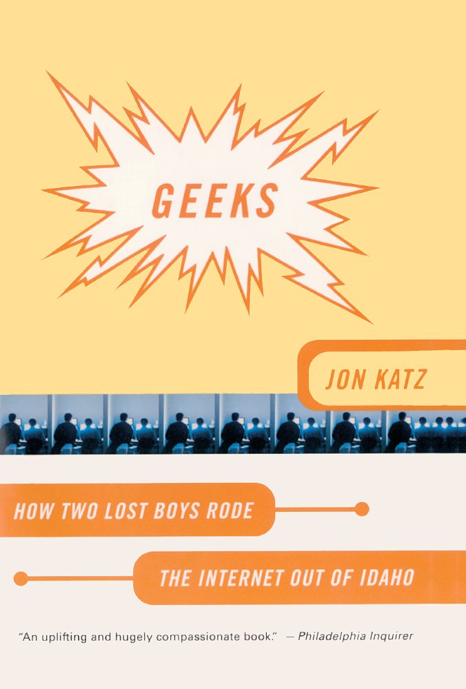 Geeks: How Two Lost Boys Rode The Internet Out Of Idaho (Turtleback School & Library Binding Edition),Used