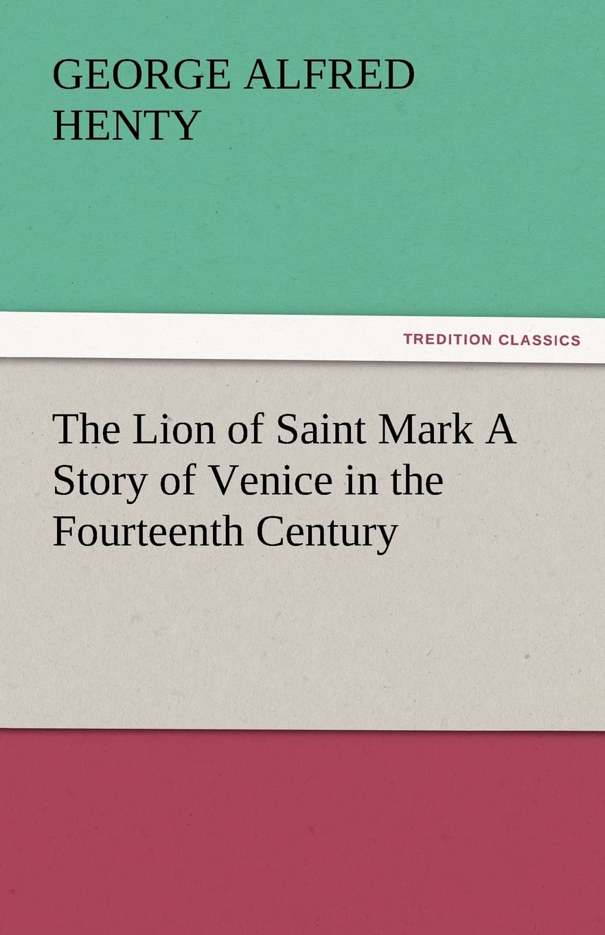 The Lion of Saint Mark a Story of Venice in the Fourteenth Century,Used