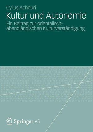 Kultur Und Autonomie: Ein Beitrag Zur Orientalischabendlndischen Kulturverstndigung (German Edition),Used