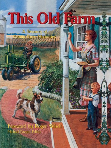 This Old Farm: A Treasury Of Family Farm Memories