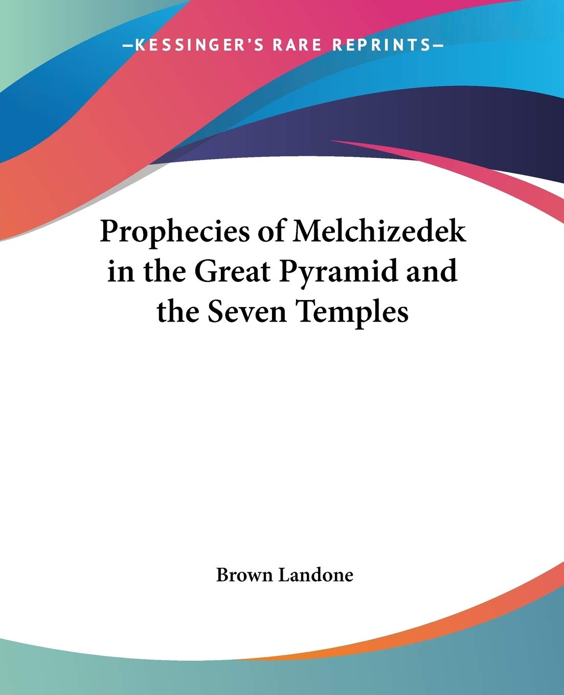 Prophecies of Melchizedek in the Great Pyramid and the Seven Temples,Used