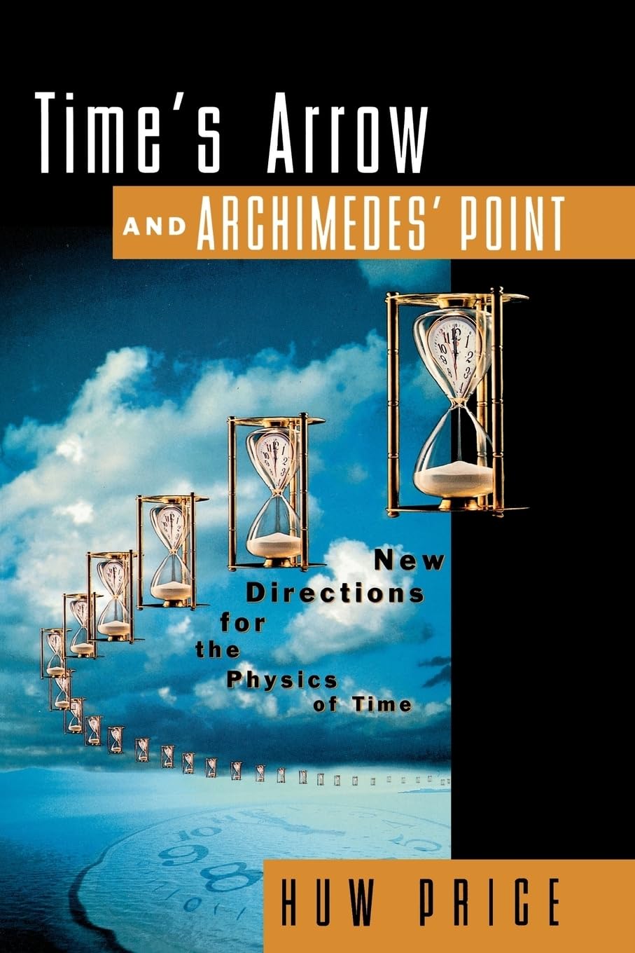 Time'S Arrow And Archimedes' Point: New Directions For The Physics Of Time