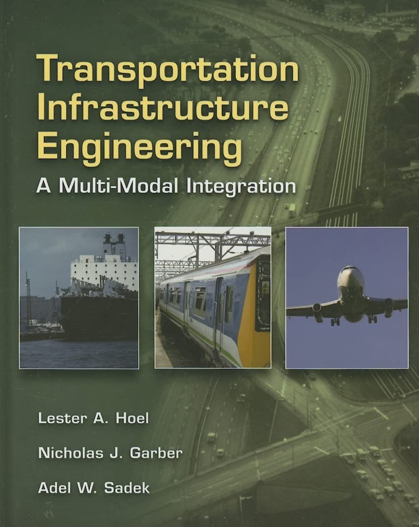 Transportation Infrastructure Engineering: A Multimodal Integration,New
