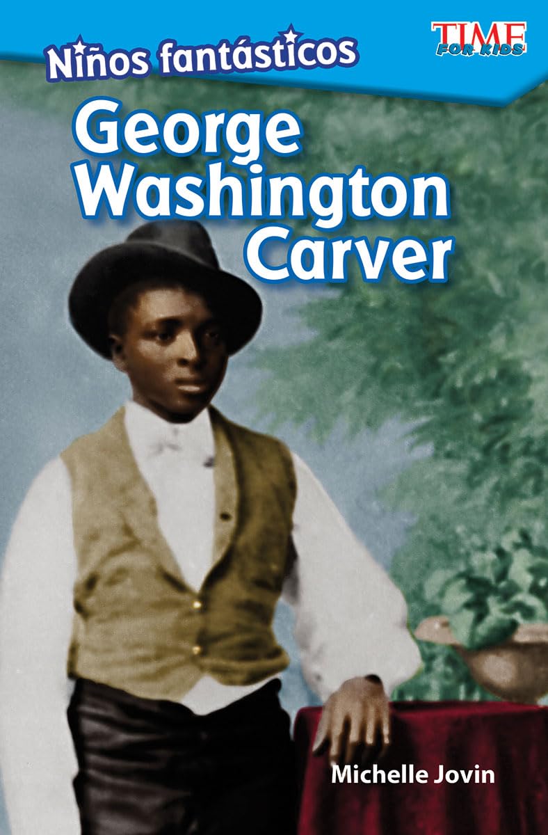 Nios fantsticos: George Washington Carver (TIME FOR KIDS: Informational Text) (Spanish Edition),Used