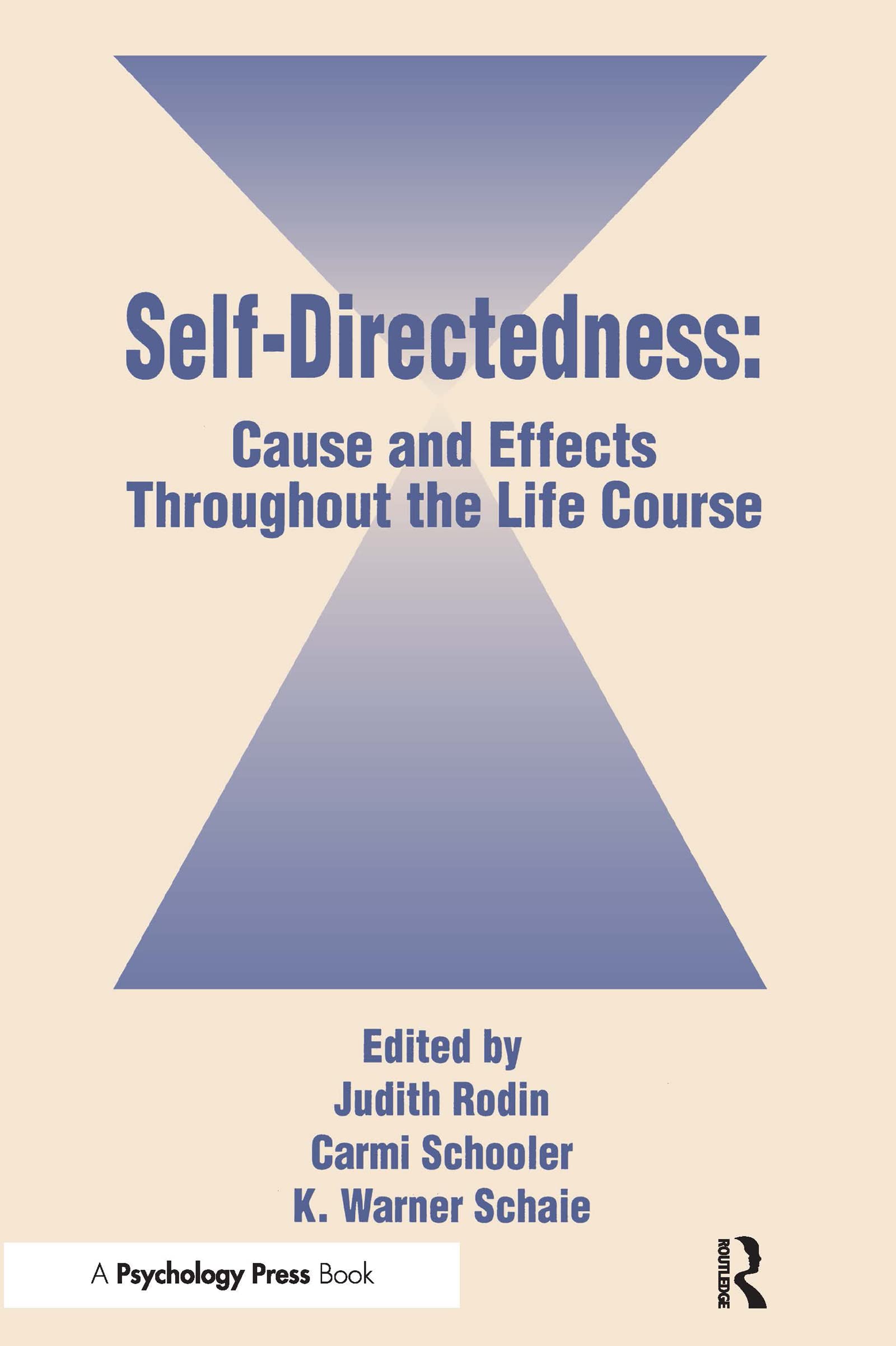 Self Directedness: Cause and Effects Throughout the Life Course (Social Structure and Aging Series),Used