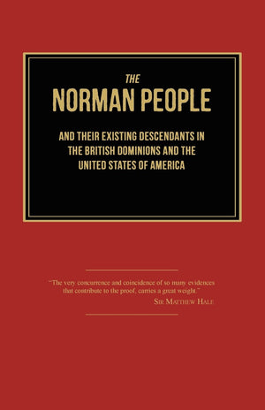 The Norman People And Their Existing Descendants In The British Dominions And The United States Of America,Used