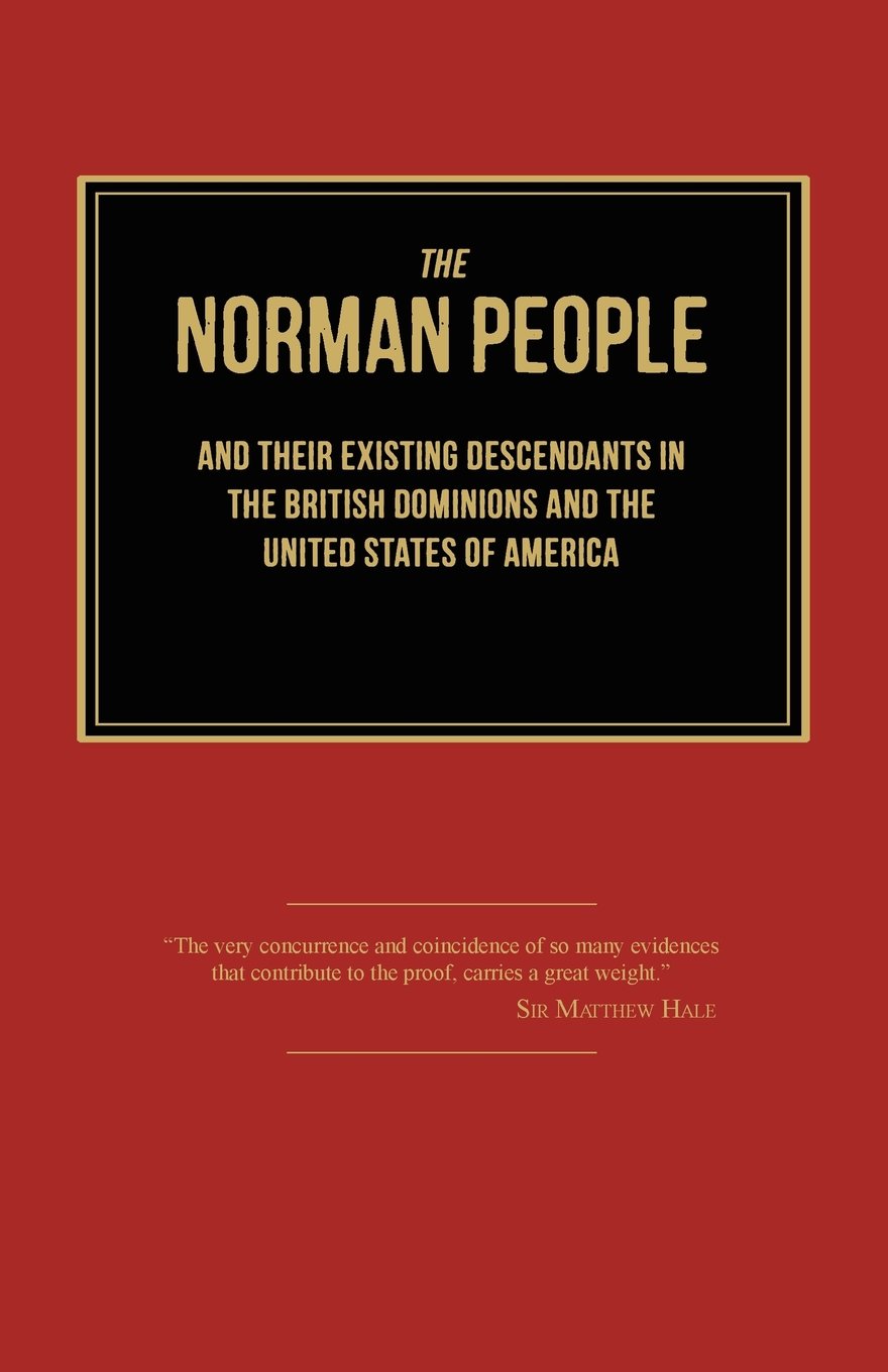 The Norman People And Their Existing Descendants In The British Dominions And The United States Of America,Used