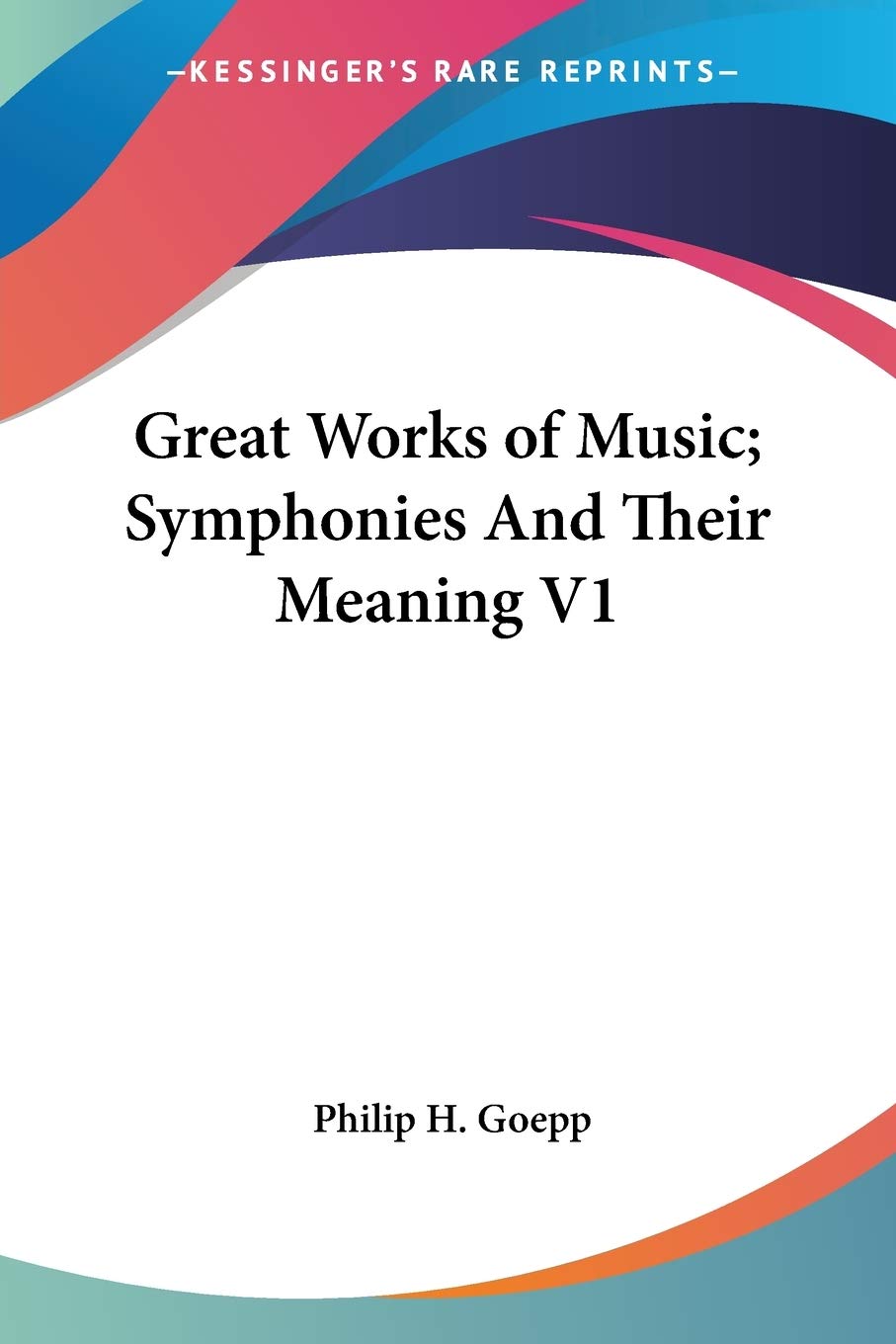 Great Works of Music; Symphonies And Their Meaning V1,Used