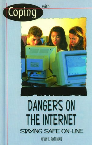 Coping With Dangers on the Internet: Staying Safe Online (Coping),Used