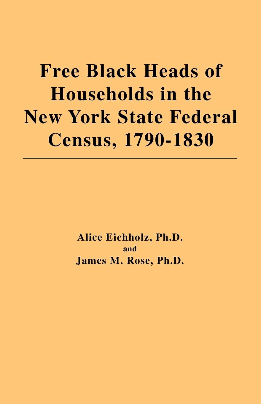 Free Black Heads Of Households In The New York State Federal Census, 17901830,Used