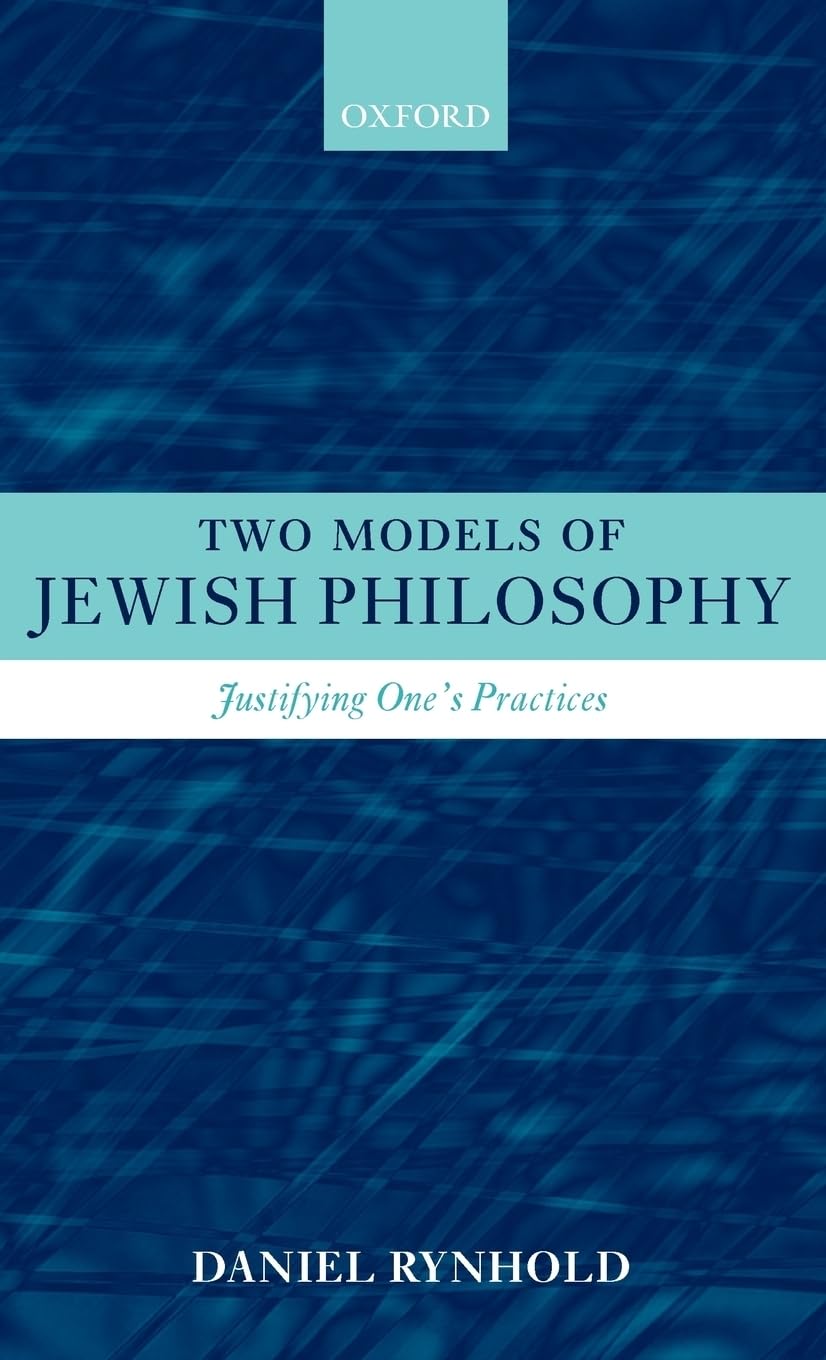 Two Models of Jewish Philosophy: Justifying One's Practices,Used