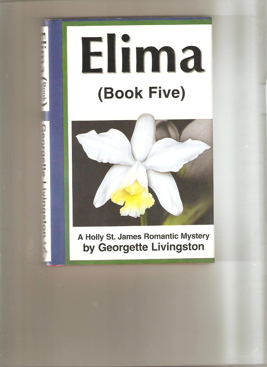 Elima: (Book Five) (Holly St. James Romantic Mystery , No 5) (A Holly St. James Romantic Mystery),Used