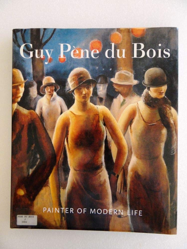 Guy Pene Du Bois: Painter Of Modern Life