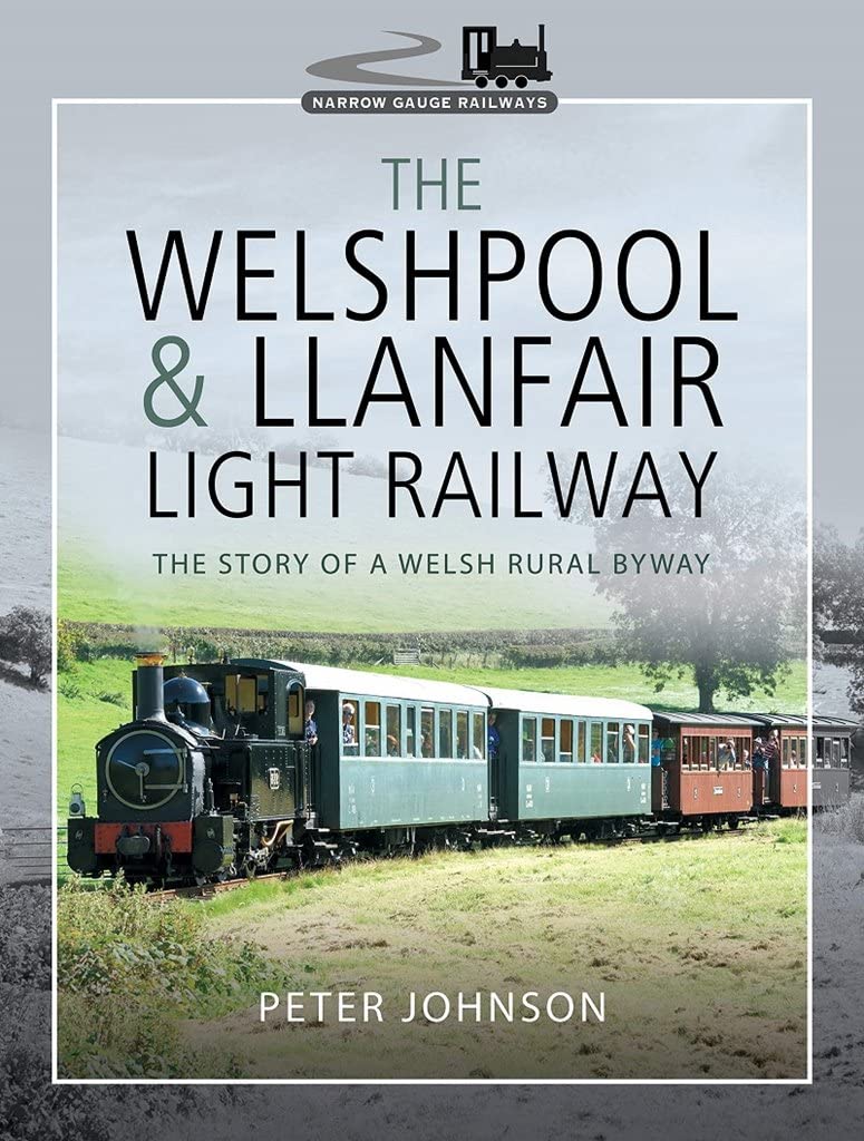 The Welshpool & Llanfair Light Railway: The Story of a Welsh Rural Byway (Narrow Gauge Railways),Used