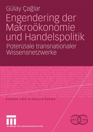 Engendering der Makrokonomie und Handelspolitik: Potenziale transnationaler Wissensnetzwerke (Gender und Globalisierung) (German,Used
