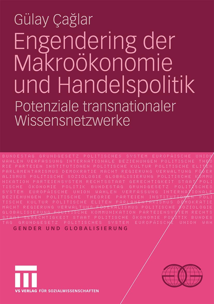 Engendering der Makrokonomie und Handelspolitik: Potenziale transnationaler Wissensnetzwerke (Gender und Globalisierung) (German,Used