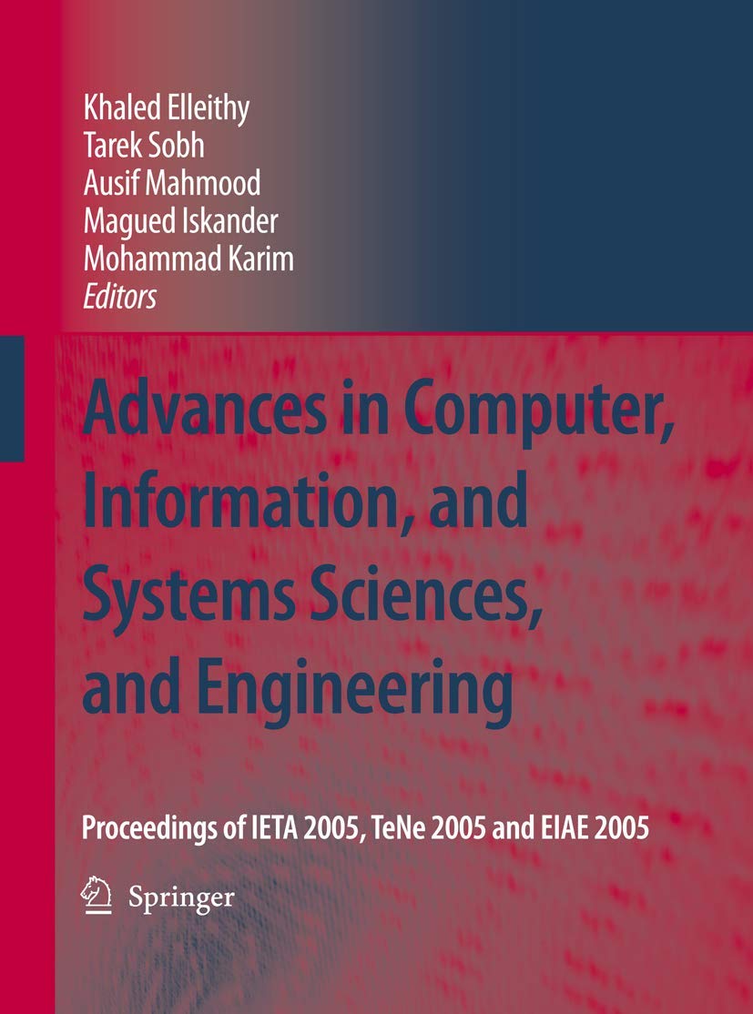 Advances in Computer, Information, and Systems Sciences, and Engineering: Proceedings of IETA 2005, TeNe 2005 and EIAE 2005,Used
