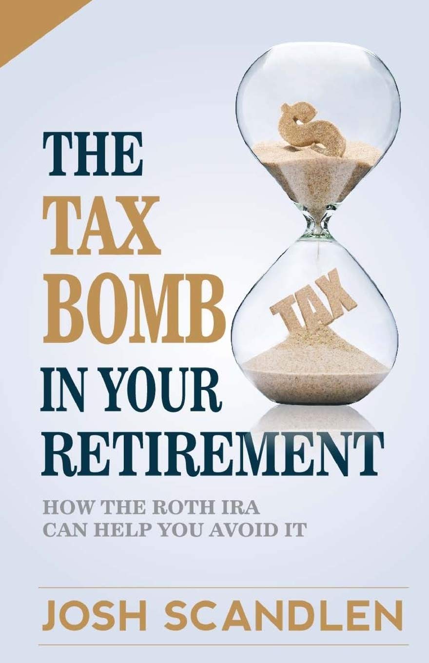 The Tax Bomb In Your Retirement Accounts: And How The Roth Can Help You Avoid It,Used