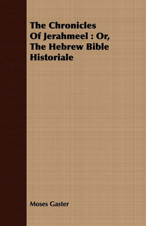 The Chronicles Of Jerahmeel: Or, The Hebrew Bible Historiale,Used