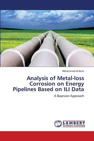 Analysis of Metalloss Corrosion on Energy Pipelines Based on ILI Data: A Bayesian Approach,Used