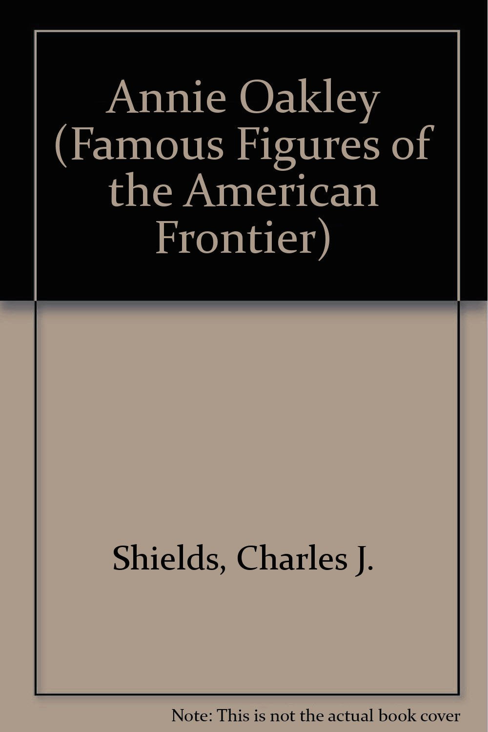 Annie Oakley (Famous Figures of the American Frontier),Used