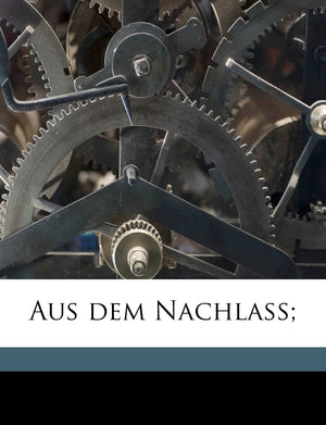 Aus Dem Nachlass; (German Edition),Used