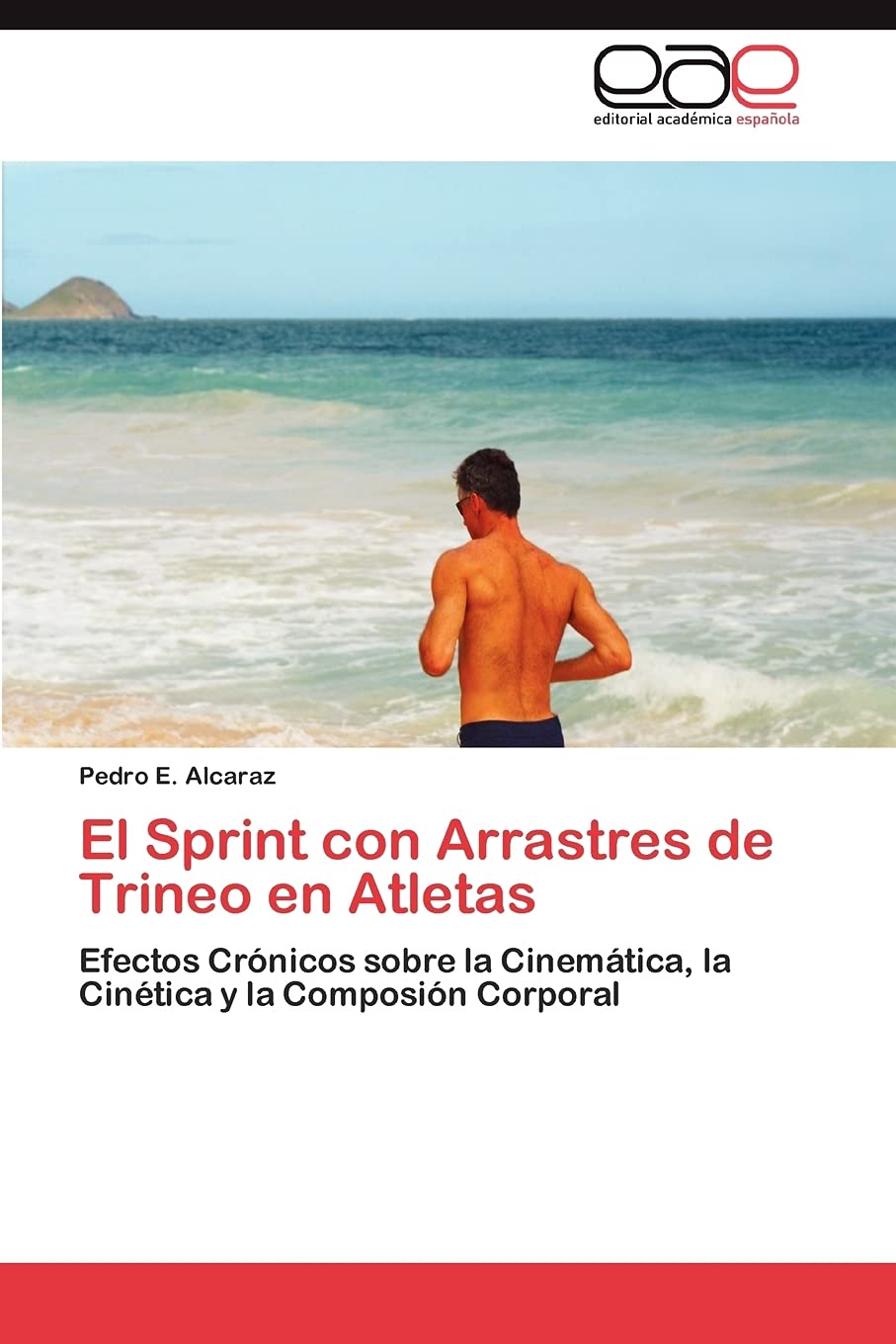 El Sprint con Arrastres de Trineo en Atletas: Efectos Crnicos sobre la Cinemtica, la Cintica y la Composin Corporal (Spa,Used