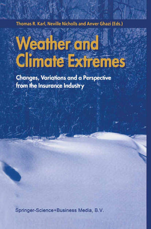 Weather and Climate Extremes: Changes, Variations and a Perspective from the Insurance Industry,Used
