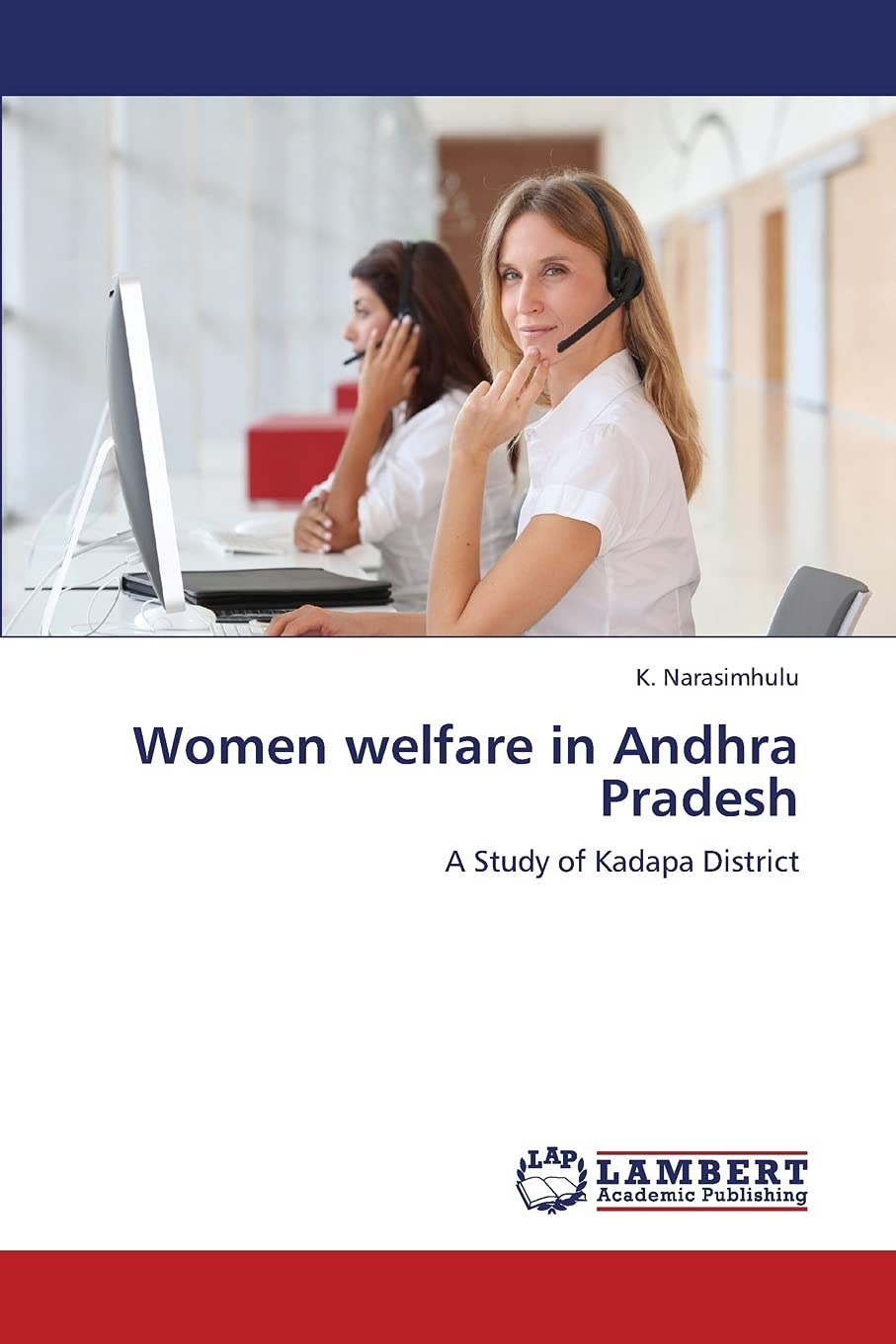 Women welfare in Andhra Pradesh: A Study of Kadapa District,Used