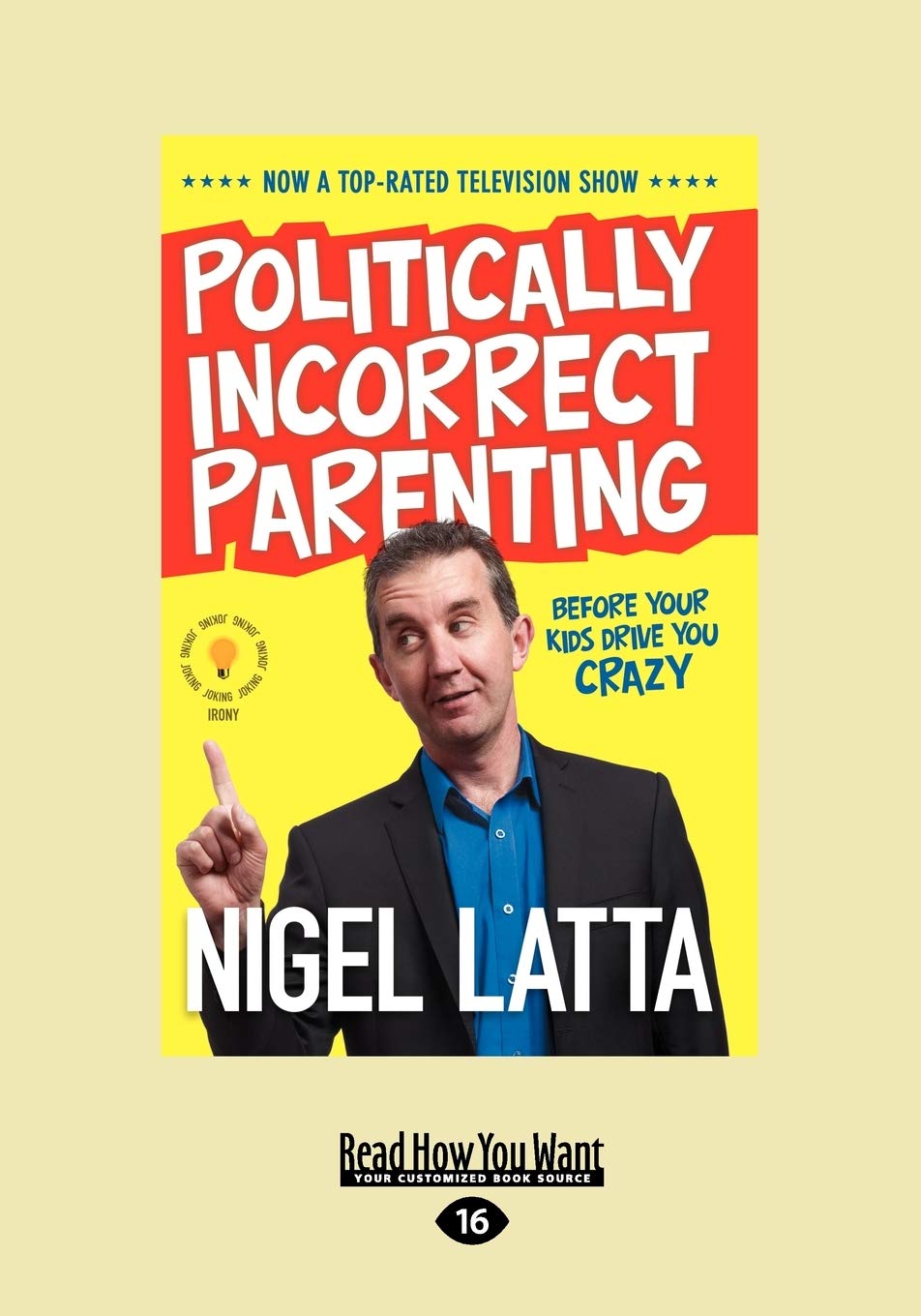 Politically Incorrect Parenting: Before Your Kids Drive You Crazy,Used