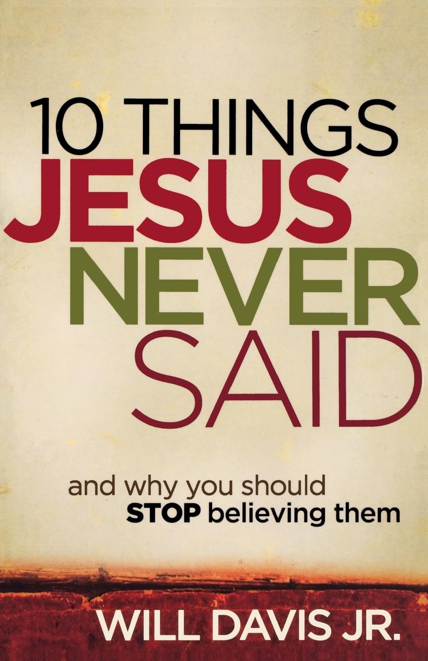 10 Things Jesus Never Said: And Why You Should Stop Believing Them,Used