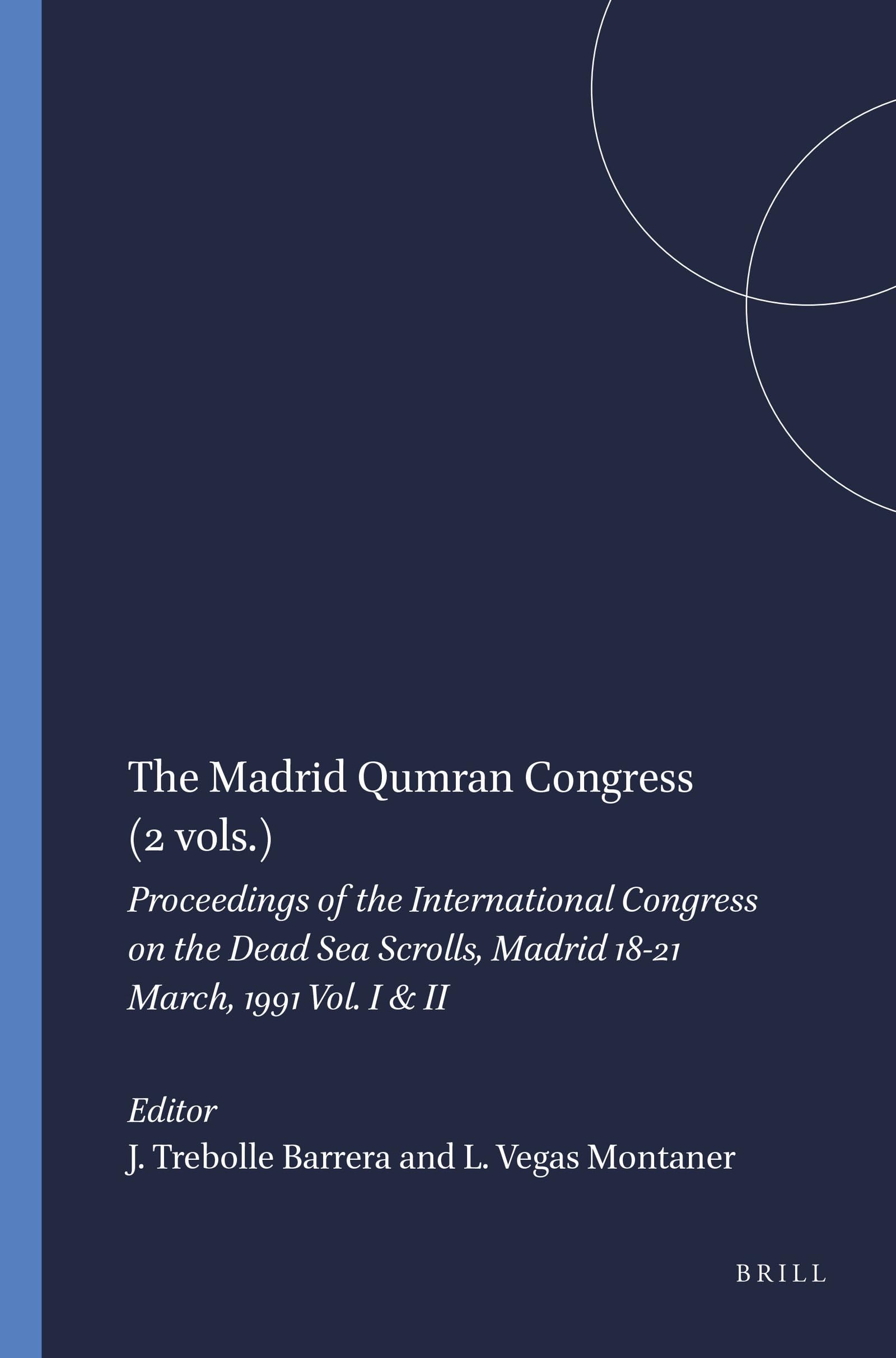 The Madrid Qumran Congress (2 Vols.): Proceedings of the International Congress on the Dead Sea Scrolls, Madrid 1821 March, 199,Used