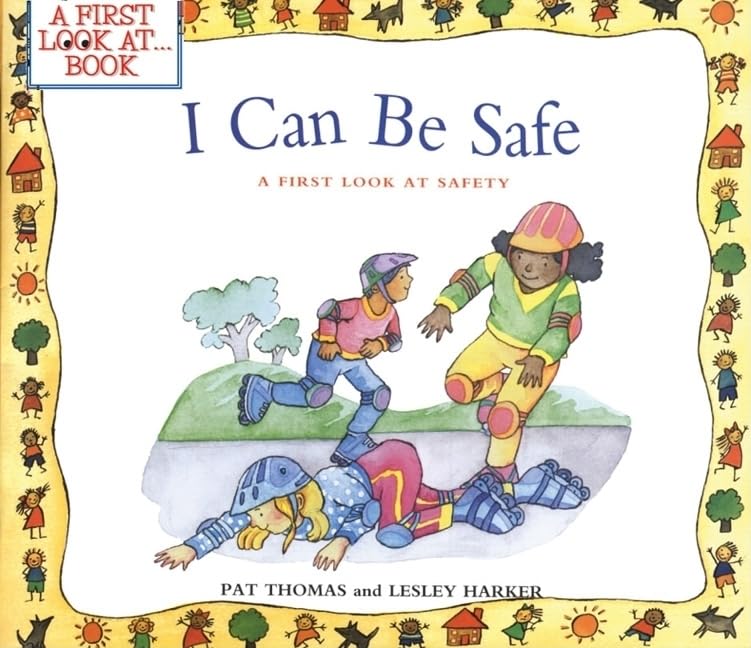 I Can Be Safe: A Safety And Mental Health Book For Kids (A First Look At...Series),New