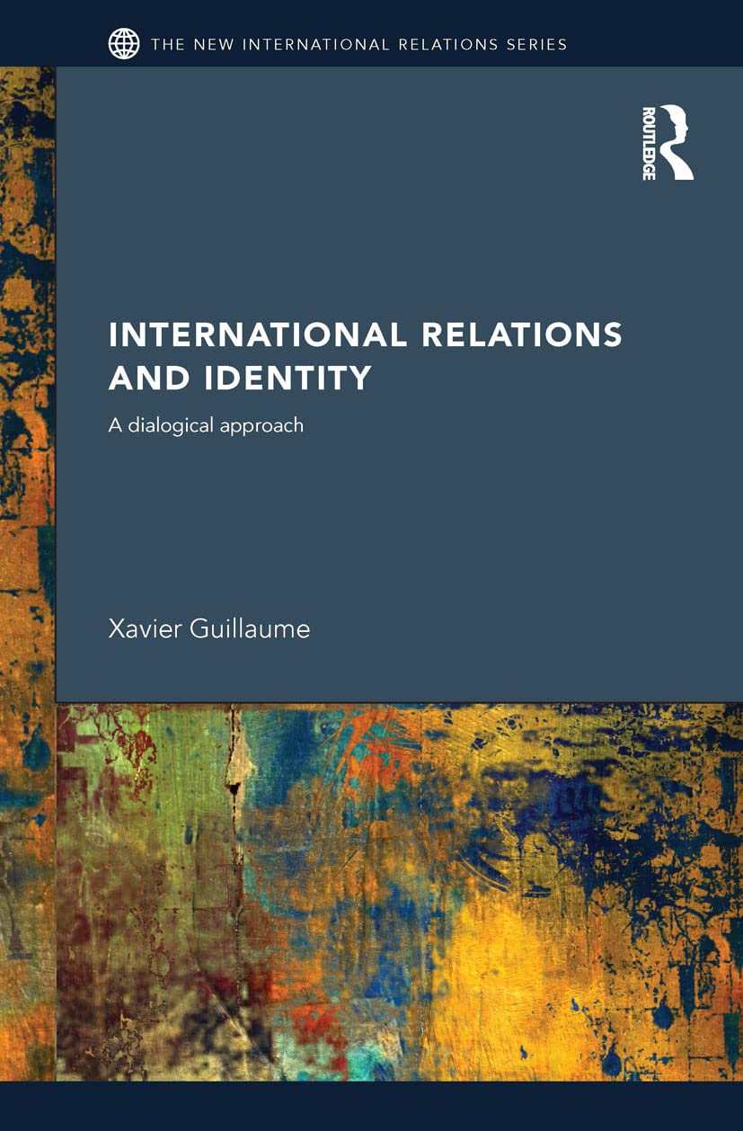 International Relations And Identity: A Dialogical Approach (New International Relations),Used