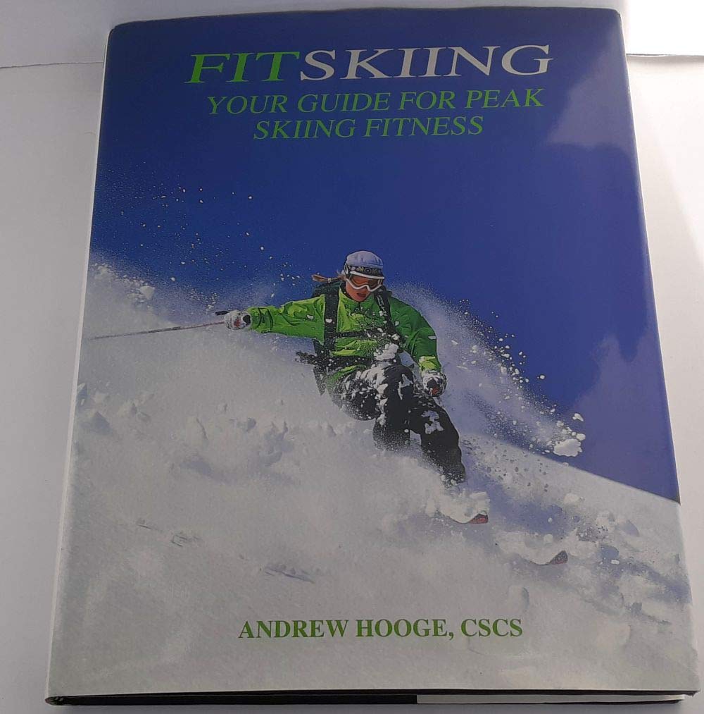 Fitskiing: Your Guide for Peak Skiing Fitness,Used
