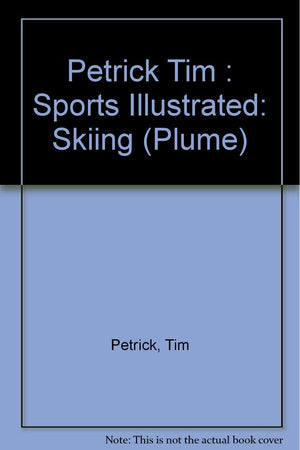 Sports Illustrated Skiing: Six Ways to Reach Your Skiing Potential (Sports Illustrated Winner's Circle Books),Used