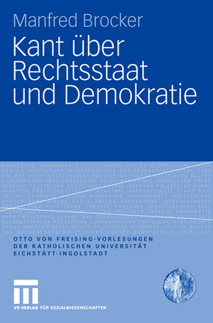 Kant ber Rechtsstaat und Demokratie (Otto von FreisingVorlesungen der Katholischen Universitt EichstttIngolstadt) (German Edit,Used