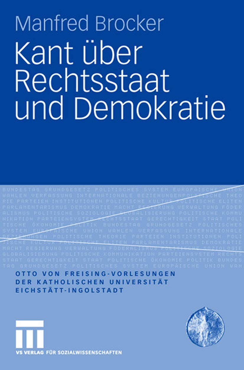 Kant ber Rechtsstaat und Demokratie (Otto von FreisingVorlesungen der Katholischen Universitt EichstttIngolstadt) (German Edit,Used