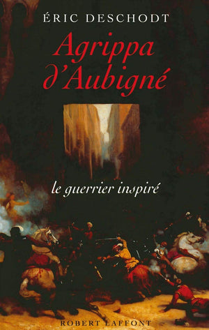 Agrippa d'Aubign le guerrier inspir,Used