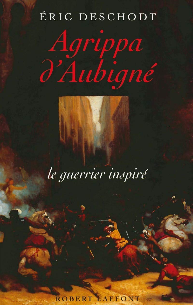 Agrippa d'Aubign le guerrier inspir,Used