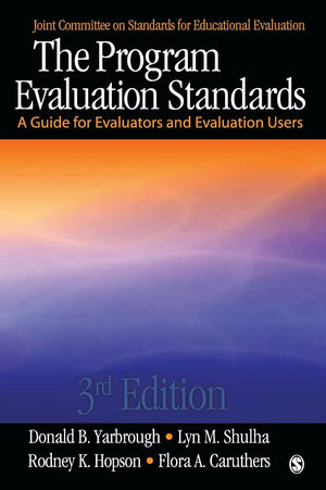 The Program Evaluation Standards: A Guide for Evaluators and Evaluation Users (Joint Committee on Standards for Educational Eval,Used