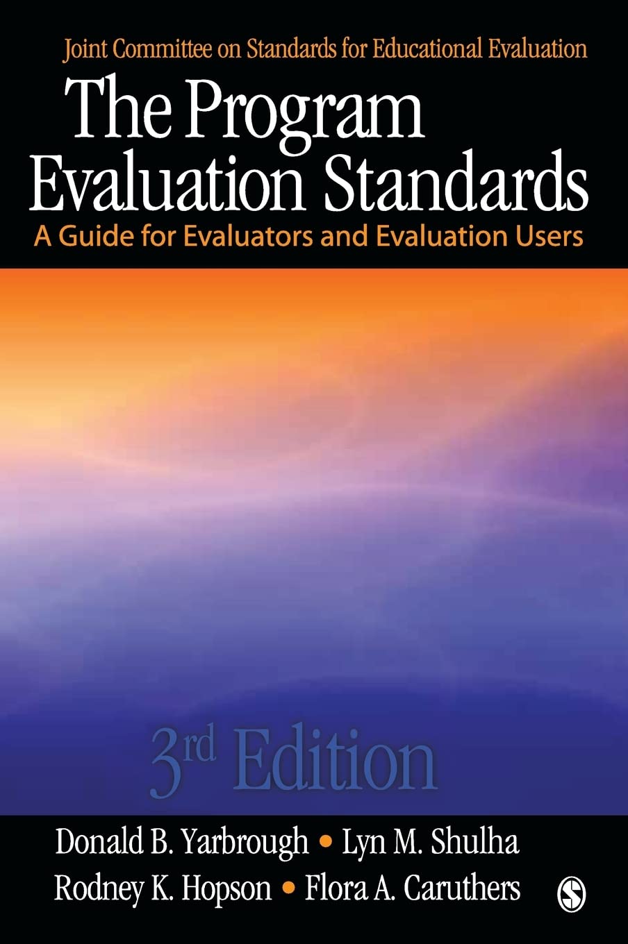 The Program Evaluation Standards: A Guide for Evaluators and Evaluation Users (Joint Committee on Standards for Educational Eval,Used