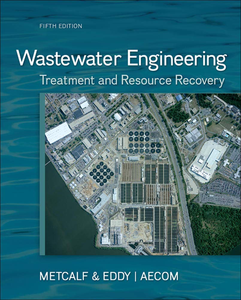 Wastewater Engineering: Treatment and Resource Recovery,New