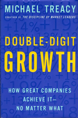 DoubleDigit Growth: How Great Companies Achieve ItNo Matter What,New