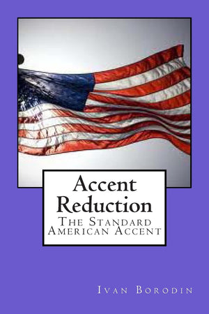 Accent Reduction: The Standard American Accent,Used