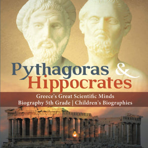 Pythagoras & Hippocrates  Greece'S Great Scientific Minds  Biography 5Th Grade  Children'S Biographies,Used
